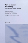 Mark to Market Accounting : 'True North' in Financial Reporting - eBook