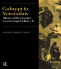 Galuppi to Vorotnikov : Music of the Russian Court Chapel Choir I - Carolyn C. Dunlop