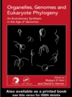 Organelles, Genomes and Eukaryote Phylogeny : An Evolutionary Synthesis in the Age of Genomics - eBook