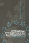 International Intervention in the Balkans since 1995 - eBook