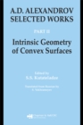 A.D. Alexandrov : Selected Works Part II: Intrinsic Geometry of Convex Surfaces - eBook