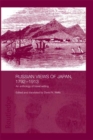Russian Views of Japan, 1792-1913 : An Anthology of Travel Writing - eBook