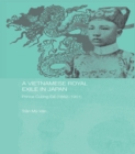 A Vietnamese Royal Exile in Japan : Prince Cuong De (1882-1951) - eBook