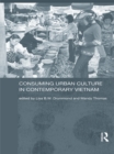Consuming Urban Culture in Contemporary Vietnam - Lisa Drummond