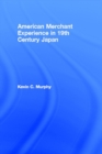 The American Merchant Experience in Nineteenth Century Japan - eBook