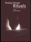 Thinking Through Rituals : Philosophical Perspectives - eBook