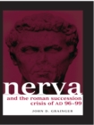 Nerva and the Roman Succession Crisis of AD 96-99 - John D. Grainger