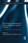 The Women’s Movement in Protest, Institutions and the Internet : Australia in transnational perspective - eBook