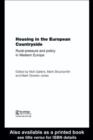 Housing in the European Countryside : Rural Pressure and Policy in Western Europe - eBook