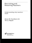 Recruiting and Retaining Teachers : Understanding Why Teachers Teach - eBook