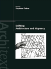 Drifting - Architecture and Migrancy - eBook