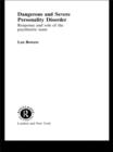 Dangerous and Severe Personality Disorder : Reactions and Role of the Psychiatric Team - eBook