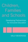 Children, Families and Schools : Developing Partnerships for Inclusive Education - eBook