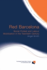Red Barcelona : Social Protest and Labour Mobilization in the Twentieth Century - eBook