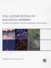 Cell Culture Models of Biological Barriers : In vitro Test Systems for Drug Absorption and Delivery - eBook