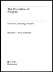 The Discipline of Religion : Structure, Meaning, Rhetoric - eBook