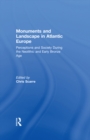 Monuments and Landscape in Atlantic Europe : Perception and Society During the Neolithic and Early Bronze Age - eBook