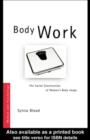 Body Work : The Social Construction of Women's Body Image - eBook