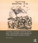 Young Jewish Poets Who Fell as Soviet Soldiers in the Second World War - eBook