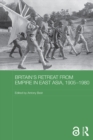 Britain's Retreat from Empire in East Asia, 1905-1980 - eBook