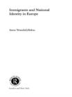 Immigrants and National Identity in Europe - eBook