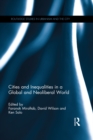 Cities and Inequalities in a Global and Neoliberal World - eBook
