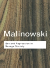 Sex and Repression in Savage Society - eBook