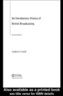 An Introductory History of British Broadcasting - Andrew Crisell