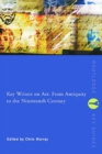 Key Writers on Art: From Antiquity to the Nineteenth Century - eBook