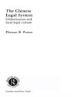 The Chinese Legal System : Globalization and Local Legal Culture - eBook