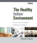 The Healthy Indoor Environment : How to assess occupants' wellbeing in buildings - eBook