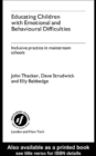 Educating Children with Emotional and Behavioural Difficulties : Inclusive Practice in Mainstream Schools - eBook