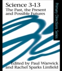 Science 3-13 : The Past, The Present and Possible Futures - eBook