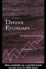 Divine Economy : Theology and the Market - eBook