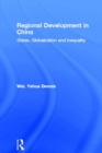 Regional Development in China : States, Globalization and Inequality - eBook
