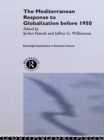 The Mediterranean Response to Globalization before 1950 - eBook