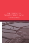 The Politics of Agriculture in Japan - eBook