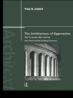 The Architecture of Oppression : The SS, Forced Labor and the Nazi Monumental Building Economy - eBook