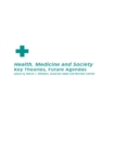 Health, Medicine and Society : Key Theories, Future Agendas - eBook