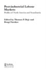 Post-industrial Labour Markets : Profiles of North America and Scandinavia - eBook