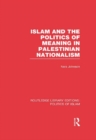Islam and the Politics of Meaning in Palestinian Nationalism - eBook