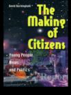 The Making of Citizens : Young People, News and Politics - eBook