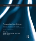 Prosecuting War Crimes : Lessons and legacies of the International Criminal Tribunal for the former Yugoslavia - eBook