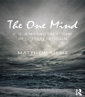 The One Mind: C.G. Jung and the Future of Literary Criticism - eBook