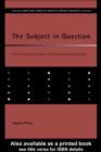 The Subject in Question : Sartre's Critique of Husserl in The Transcendence of the Ego - eBook