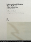 International Health Care Reform : A Legal, Economic and Political Analysis - eBook