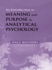 An Introduction to Meaning and Purpose in Analytical Psychology - eBook