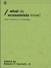 What do Economists Know? : New Economics of Knowledge - eBook