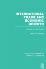 International Trade and Economic Growth (Collected Works of Harry Johnson) : Studies in Pure Theory - eBook