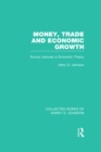 Money, Trade and Economic Growth : Survey Lectures in Economic Theory - eBook